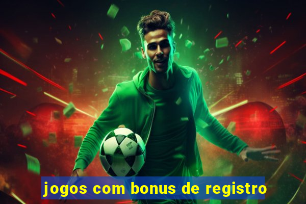 jogos com bonus de registro