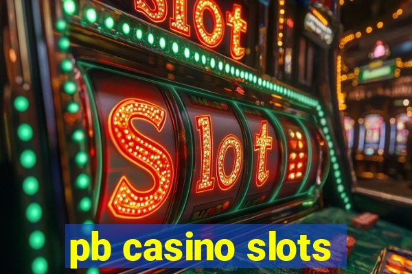 pb casino slots