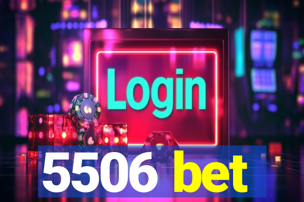 5506 bet