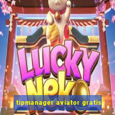 tipmanager aviator gratis