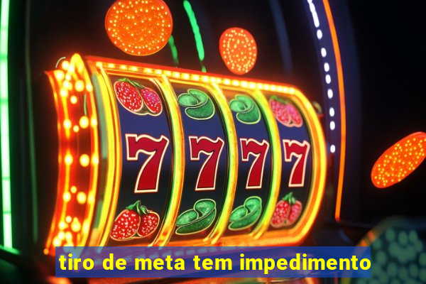 tiro de meta tem impedimento