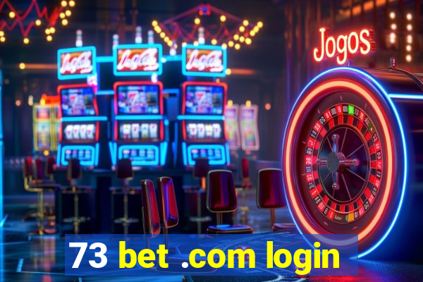 73 bet .com login