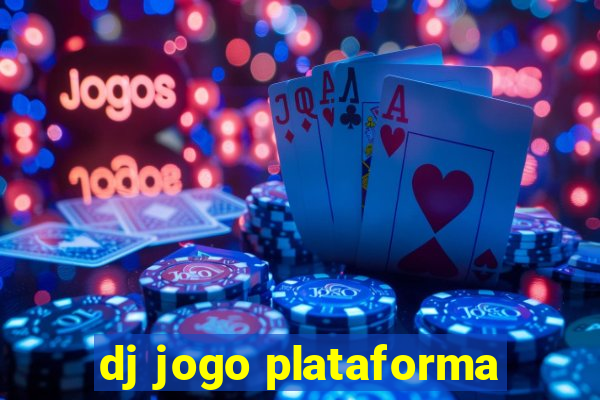 dj jogo plataforma