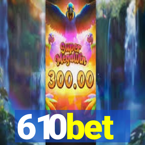 610bet