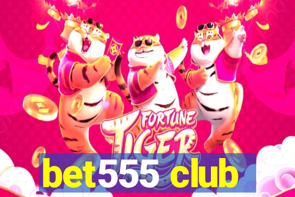 bet555 club