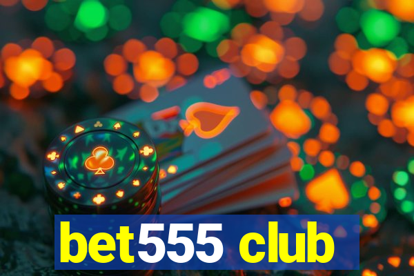 bet555 club