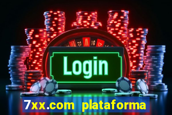 7xx.com plataforma de jogos