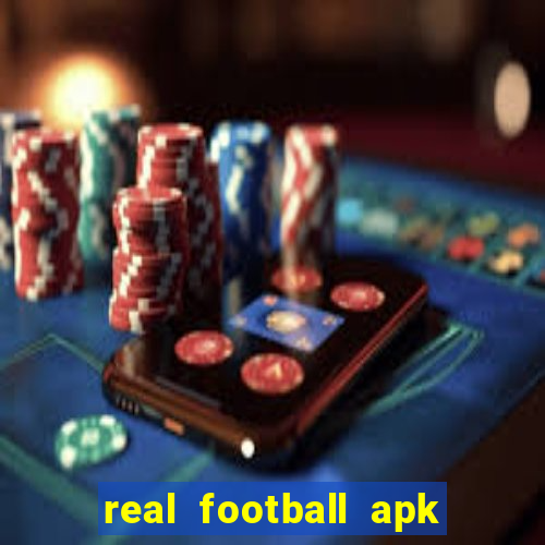 real football apk dinheiro infinito