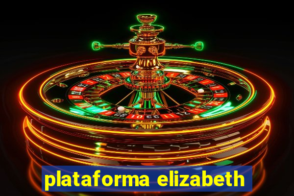 plataforma elizabeth