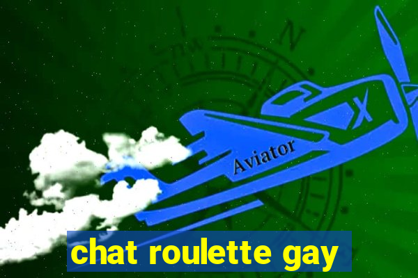 chat roulette gay