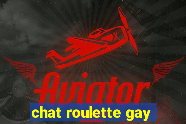 chat roulette gay