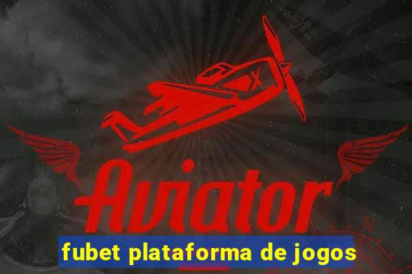 fubet plataforma de jogos