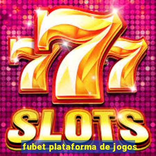 fubet plataforma de jogos