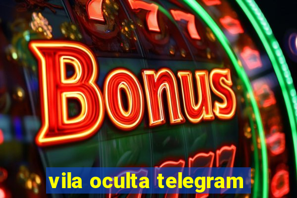 vila oculta telegram