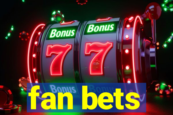 fan bets