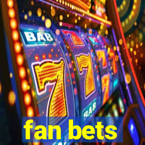 fan bets