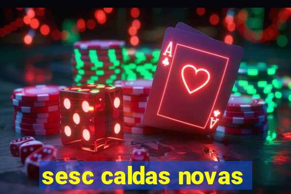 sesc caldas novas