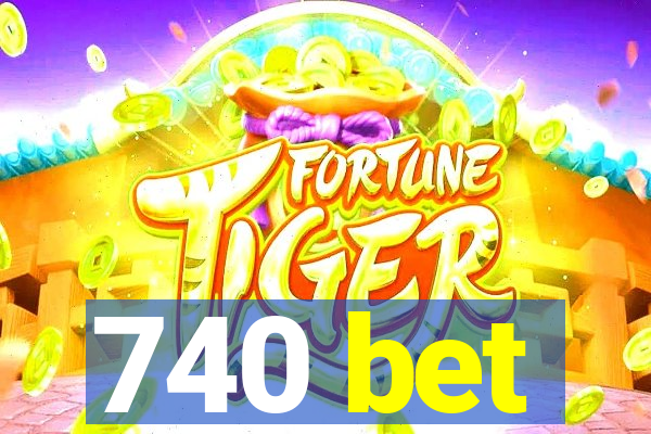 740 bet