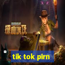 tik tok pirn