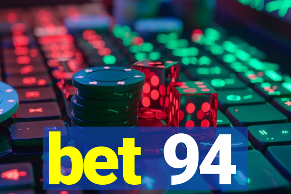 bet 94