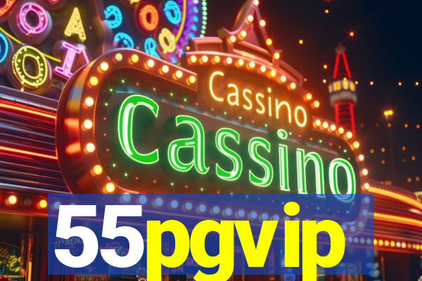 55pgvip