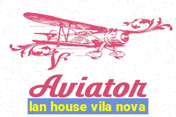 lan house vila nova