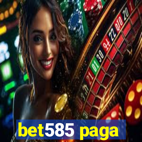 bet585 paga