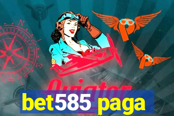 bet585 paga