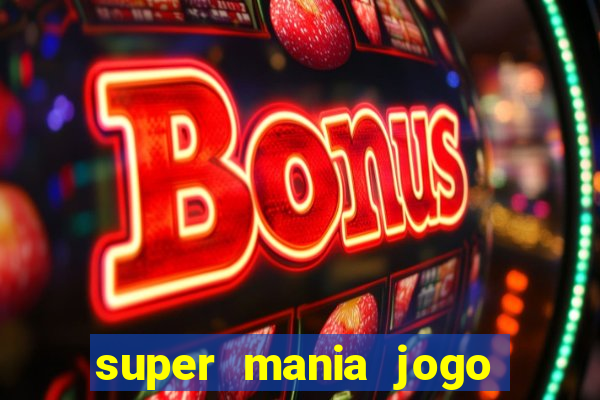 super mania jogo do bicho