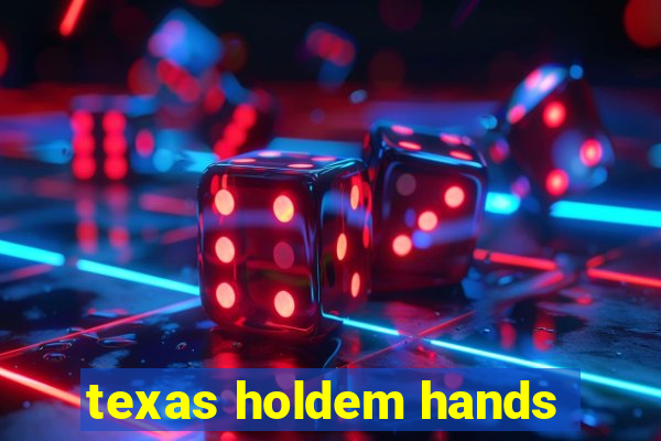 texas holdem hands