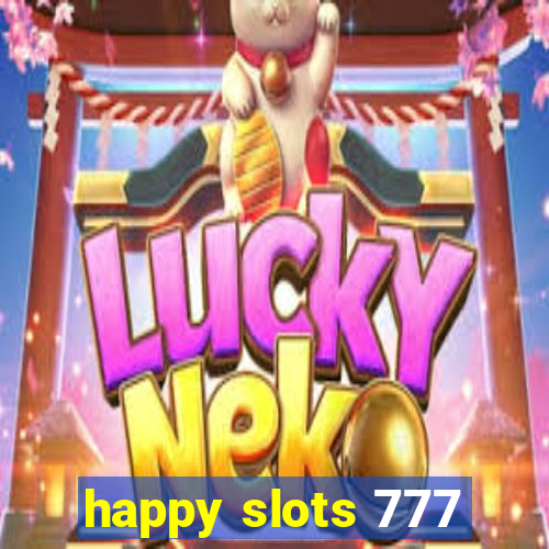 happy slots 777