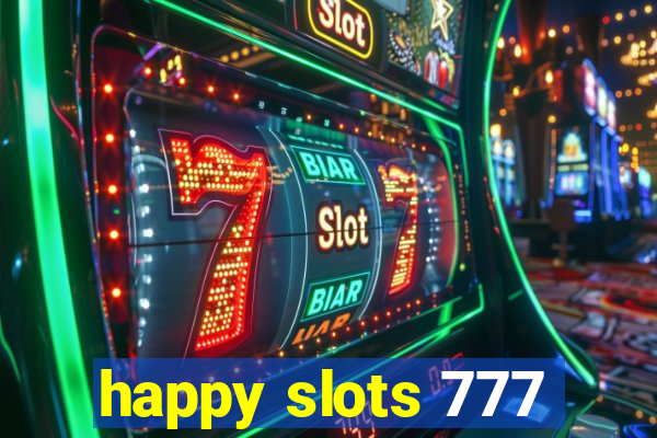 happy slots 777