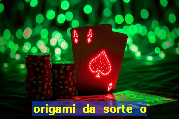 origami da sorte o que escrever