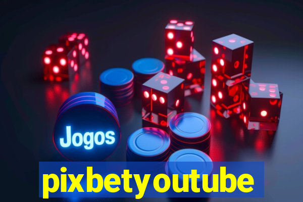 pixbetyoutube