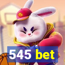 545 bet