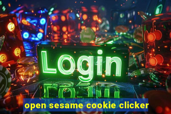 open sesame cookie clicker