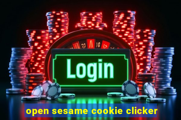 open sesame cookie clicker