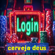 cerveja deus