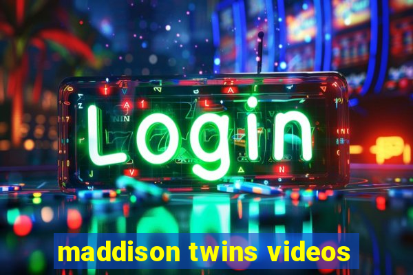 maddison twins videos