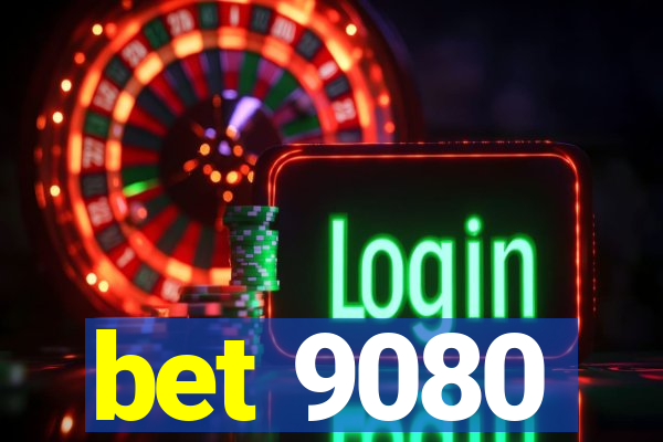 bet 9080