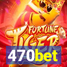 470bet