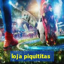 loja piquititas