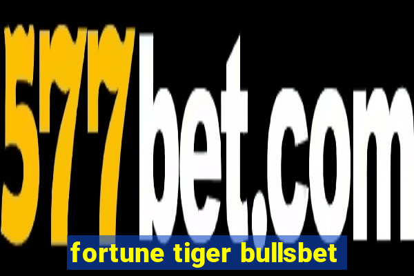 fortune tiger bullsbet