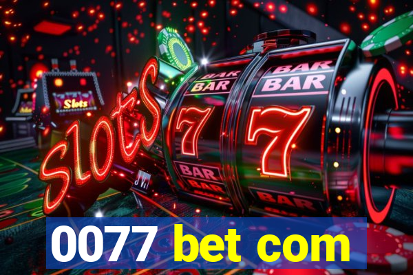 0077 bet com