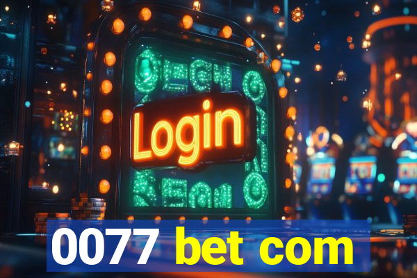 0077 bet com