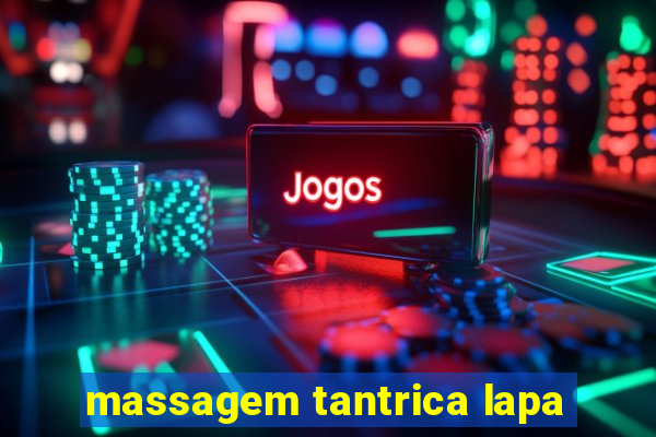 massagem tantrica lapa