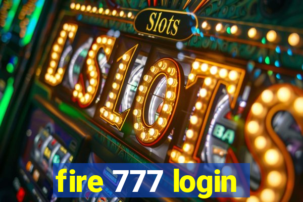 fire 777 login