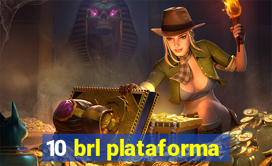 10 brl plataforma