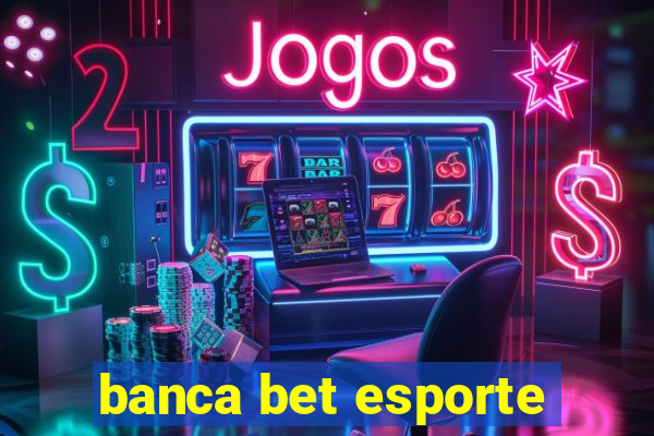 banca bet esporte