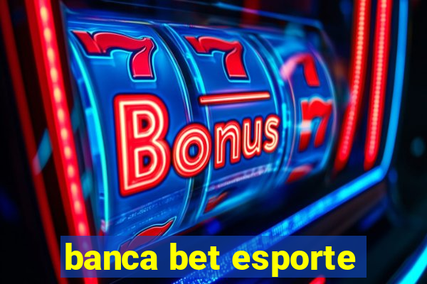 banca bet esporte